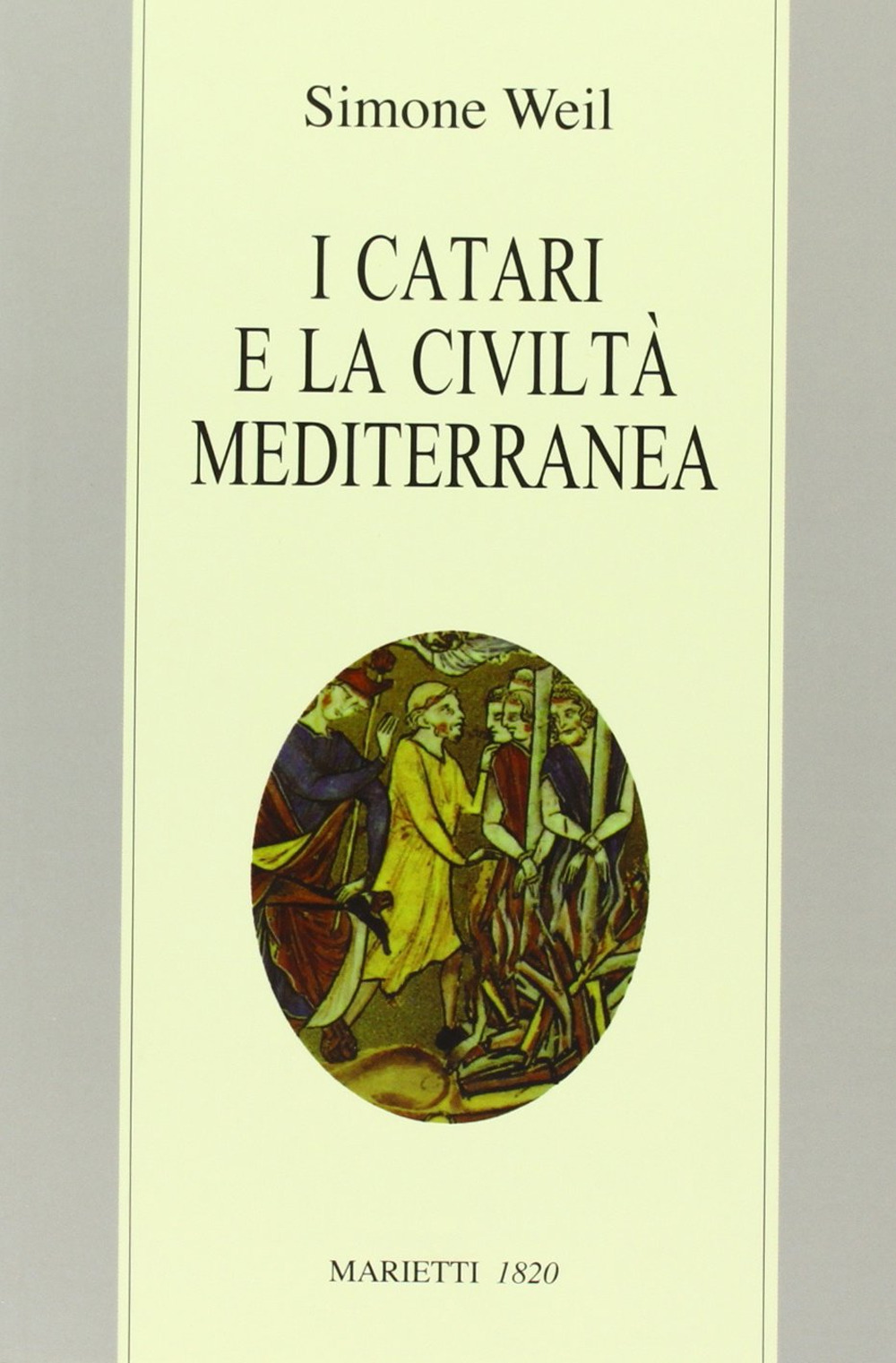 I Catari e la civiltà mediterranea - Seguito da Chanson de la croisade albigeoise. Ediz. bilingue