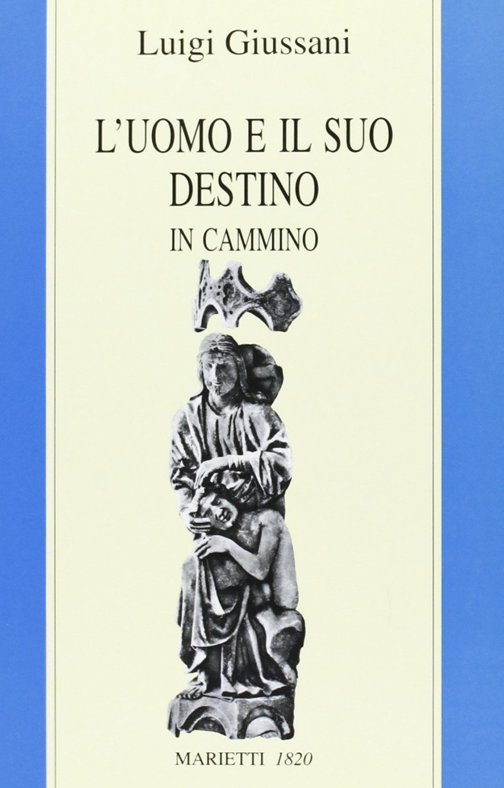 L'uomo e il suo destino. In cammino