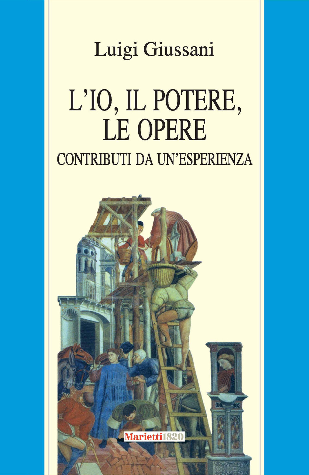 L'io, il potere, le opere. Contributi da un'esperienza