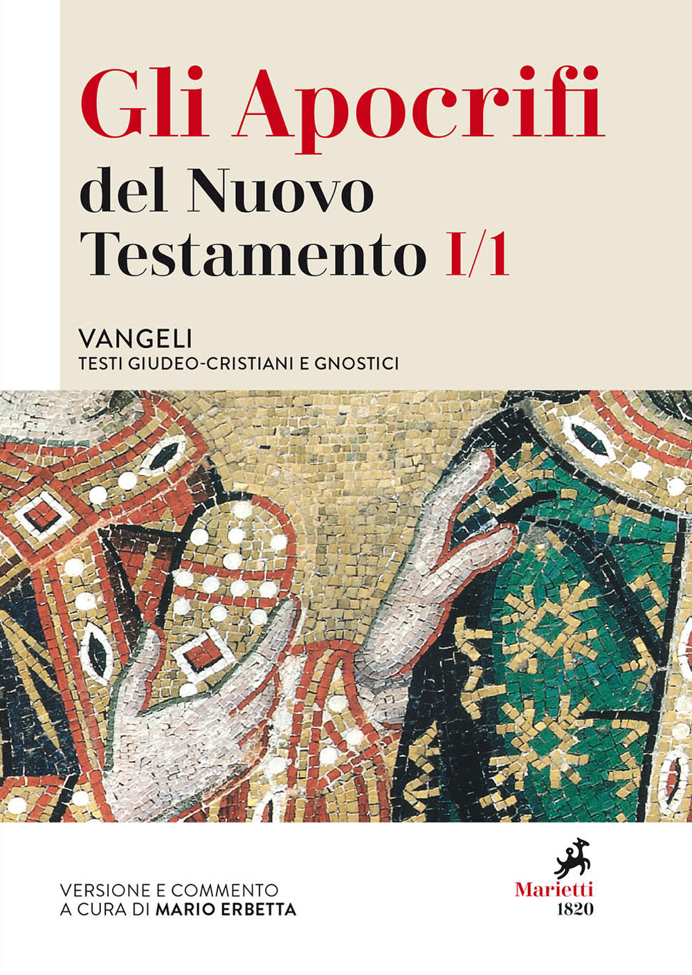 Gli apocrifi del Nuovo Testamento. Vol. 1/1: Vangeli. Testi giudeo-cristiani e gnostici