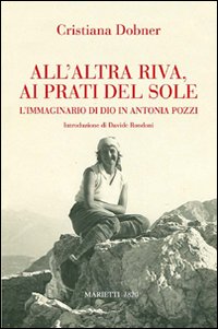 All'altra riva, ai prati del sole. L'immaginario di Dio in Antonia Pozzi