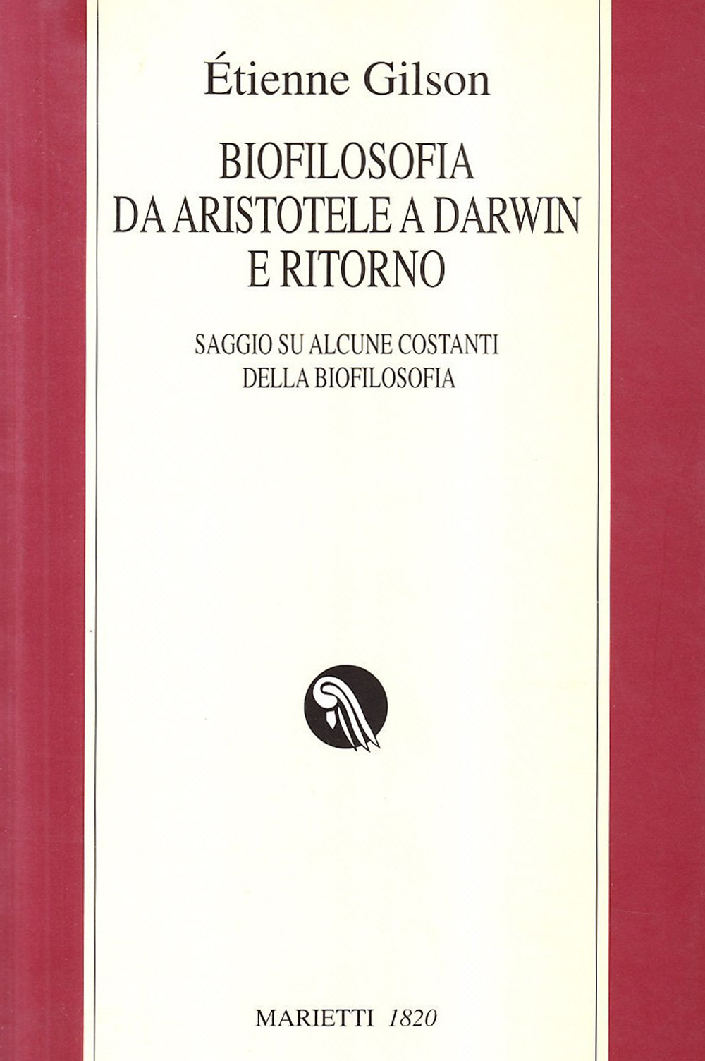 Biofilosofia da Aristotele a Darwin e ritorno. Saggi su alcune costanti della biofilosofia