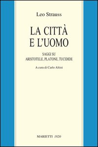 La città e l'uomo. Saggi su Aristotele, Platone e Tucidide