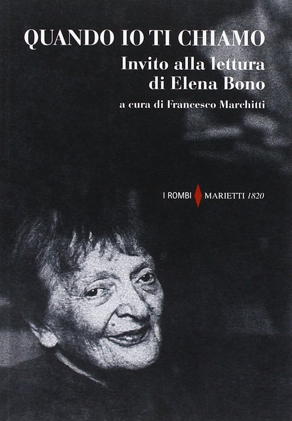 Quando io ti chiamo. Invito alla lettura di Elena Bono