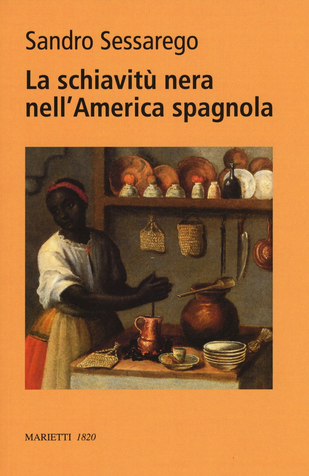 La nera nell'America spagnola. Legislazione e prassi nel Chocó colombiano del XVIII secolo. Ediz. bilingue