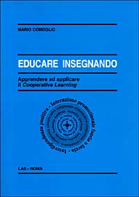 Educare insegnando. Apprendere ad applicare il cooperative learning