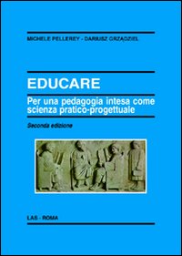 Educare. Per una pedagogia intesa come scienza pratico-progettuale