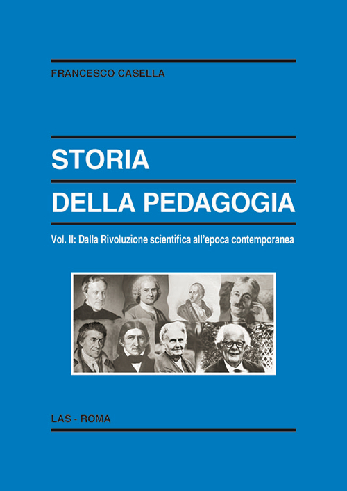 Storia della pedagogia. Vol. 2: Dalla rivoluzione scientifica all'epoca contemporanea