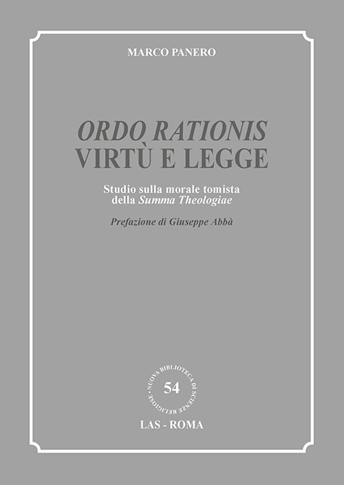 «Ordo rationis» virtù e legge. Studio sulla morale tomista della «Summa theologiae»