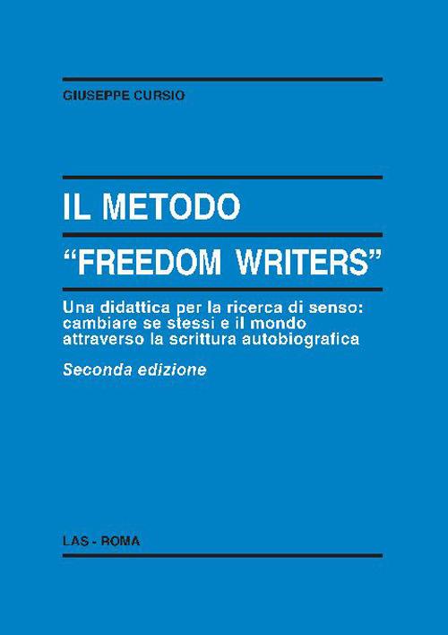 Il metodo «Freedom writers». Una didattica per la ricerca di senso: cambiare se stessi e il mondo attraverso la scrittura