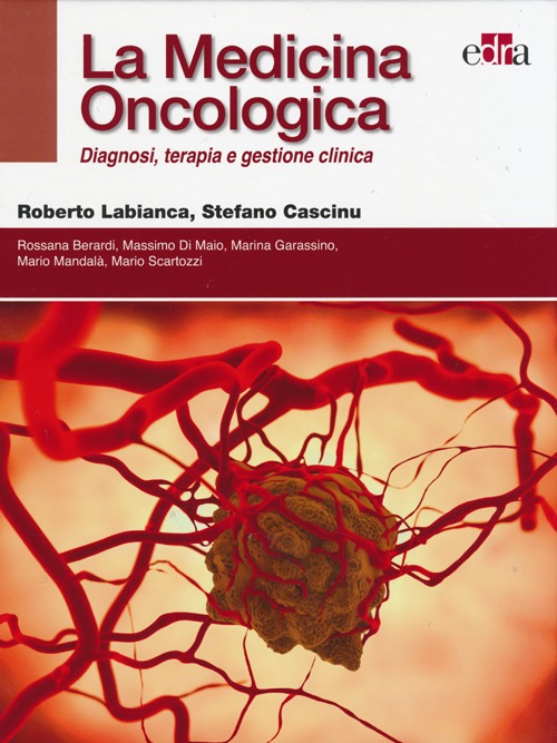 La medicina oncologica. Diagnosi, terapia e gestione clinica