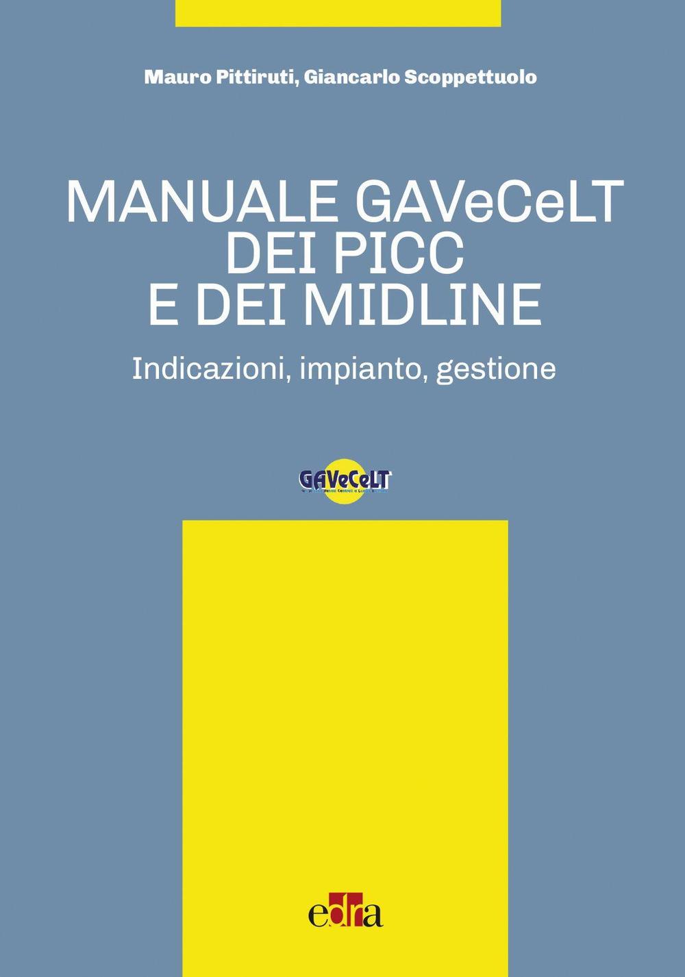 Manuale GAVeCeLT dei PICC e dei Midline. Indicazioni, impianto, gestione