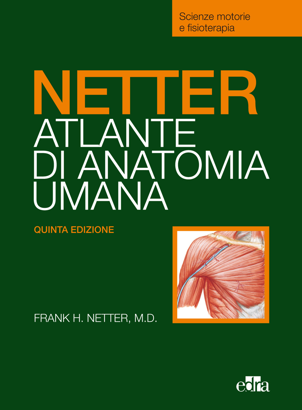 Netter. Atlante anatomia umana. Scienze motorie e fisioterapia