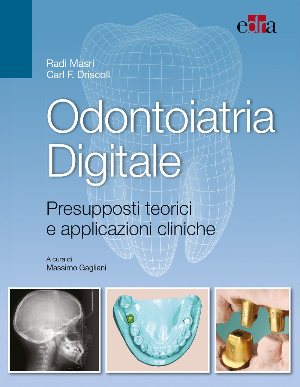 Odontoiatria digitale. Presupposti teorici e applicazioni cliniche