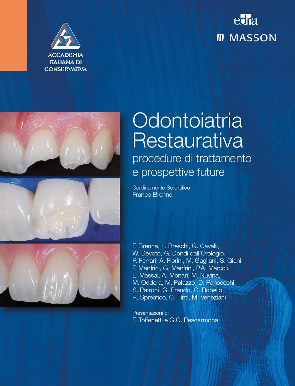 Odontoiatria restaurativa. Procedure di trattamento e prospettive future
