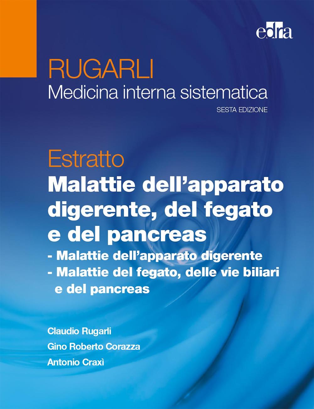 Rugarli. Medicina interna sistematica. Estratto: Malattie dell'apparato digerente, del fegato e del pancreas