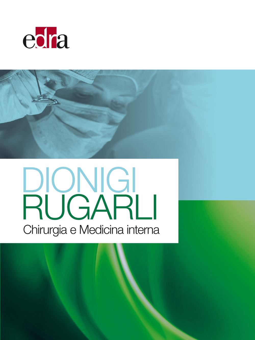 Dionigi Rugarli. Chirurgia e medicina interna