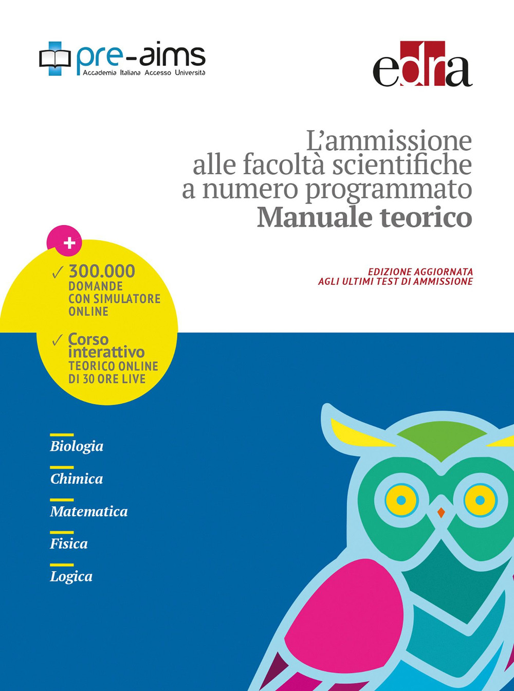 L'ammissione alle facoltà scientifiche a numero programmato. Anno accademico 2017-2018. Manuale teorico