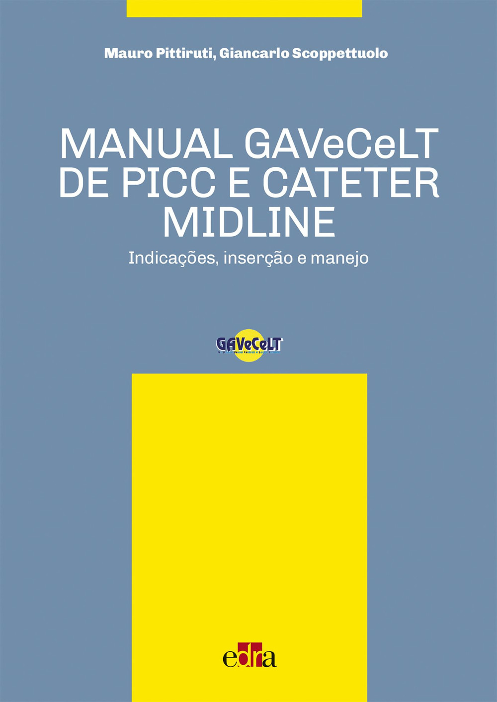 Manual GAVeCeLT de PICC e cateter Midline. Indicações, inserção e manejo