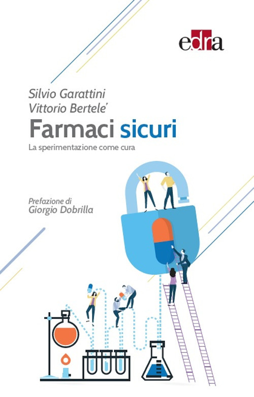 Farmaci sicuri. La sperimentazione come cura