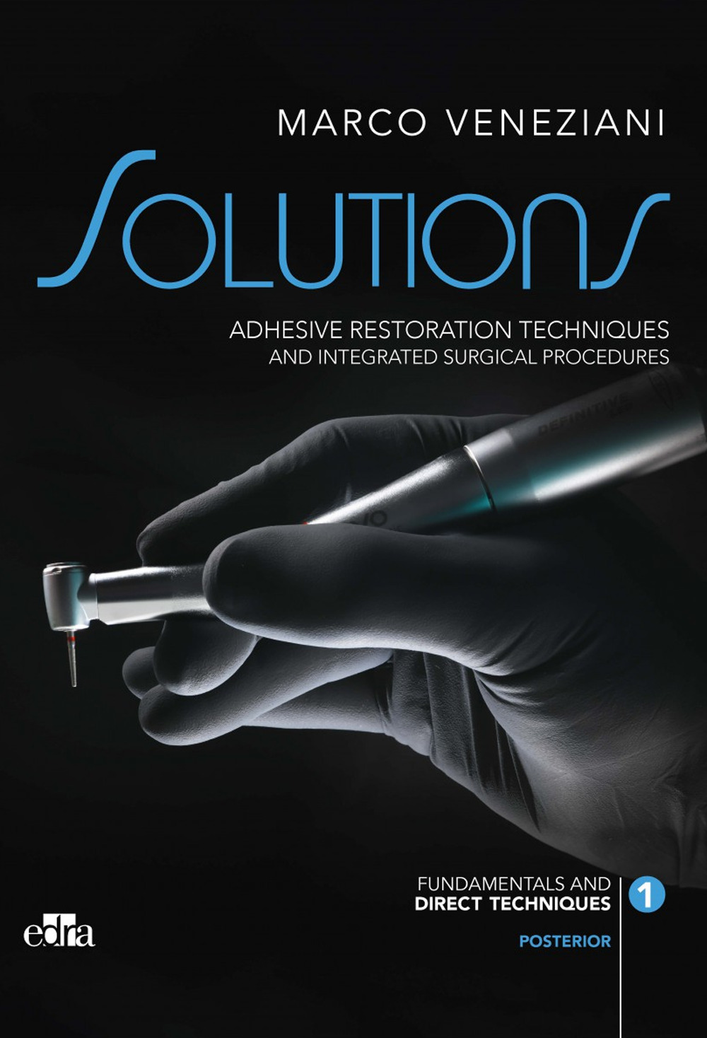 Solutions. Adhesive restoration techniques and integrated surgical procedures. Posterior