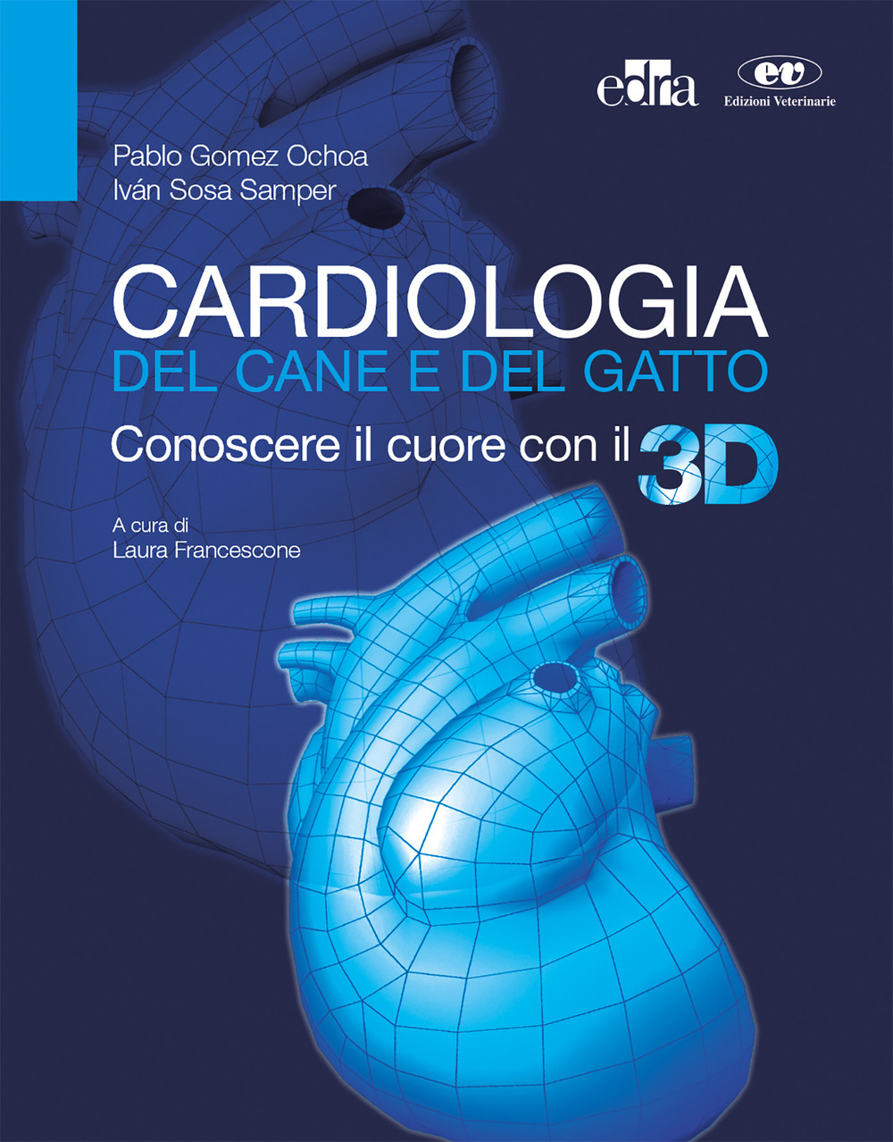 Cardiologia del cane e del gatto. Conoscere il cuore con il 3D. Con aggiornamento online