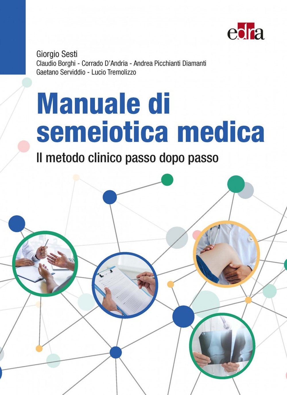 Manuale di semeiotica medica. Il metodo clinico passo dopo passo