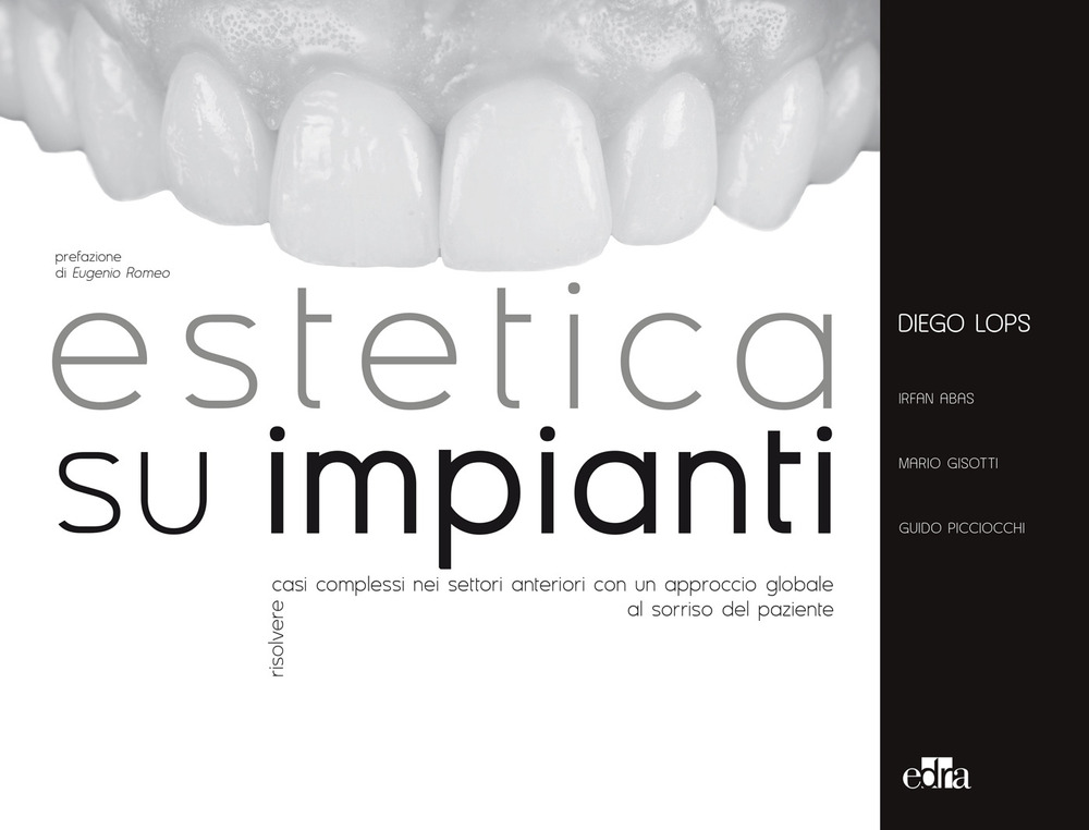 Estetica su impianti. Risolvere casi complessi nei settori anteriori con un approccio globale al sorriso del paziente