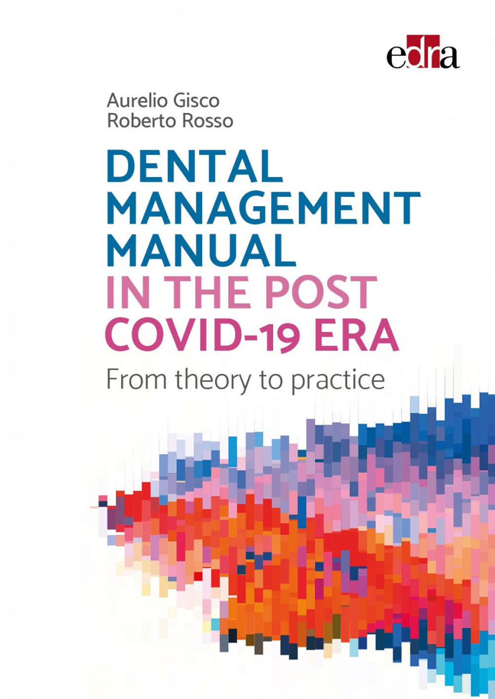 Dental Management Manual in the post covid-19 Era. From theory to practice