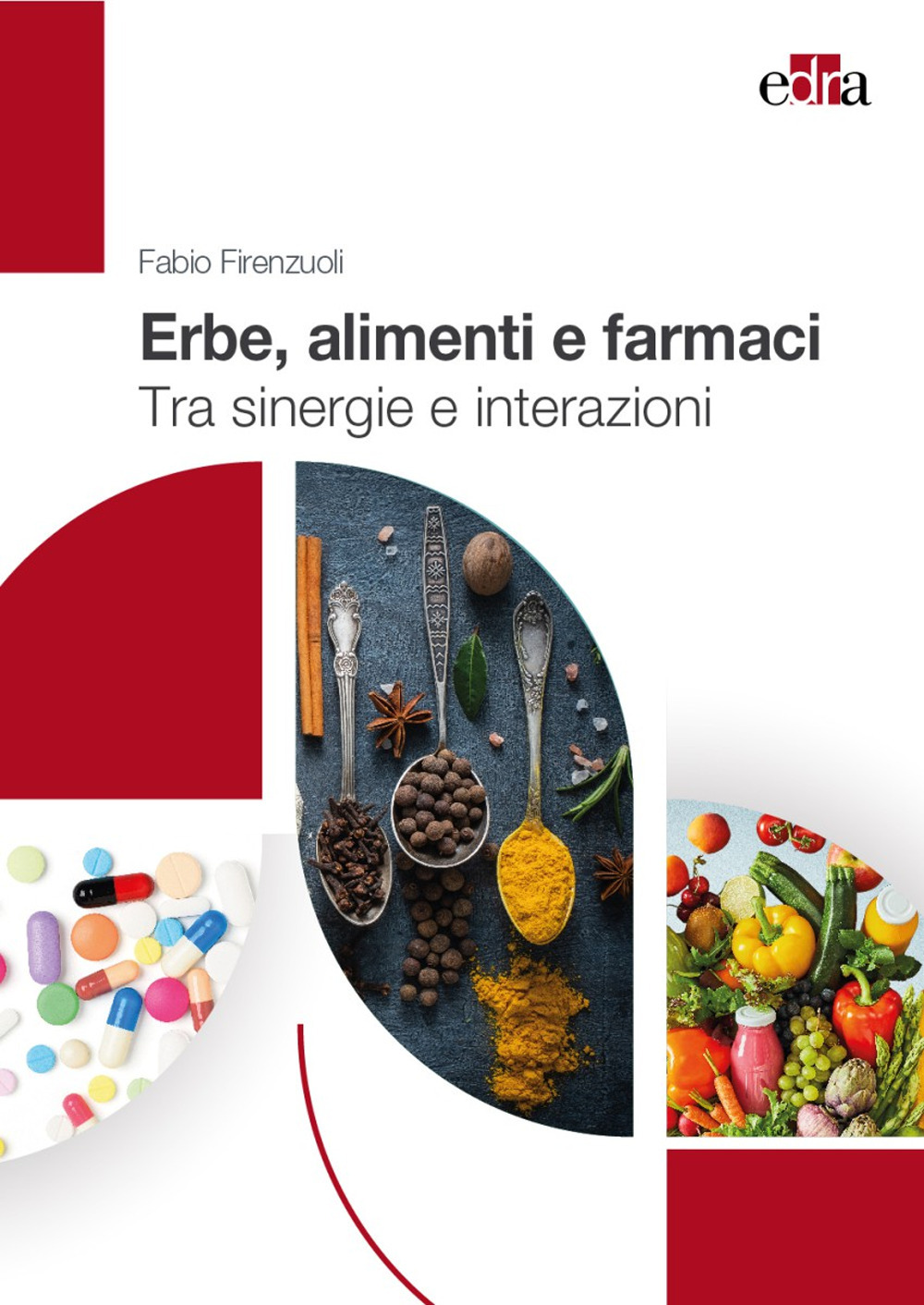 Erbe, alimenti e farmaci. Tra sinergie e interazioni