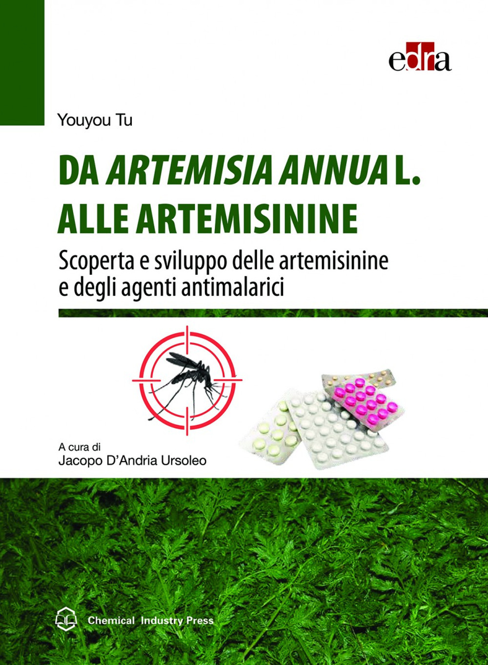 Da Artemisia Annua L. alle artemisinine. Scoperta e sviluppo delle artemisinine e degli agenti antimalarici