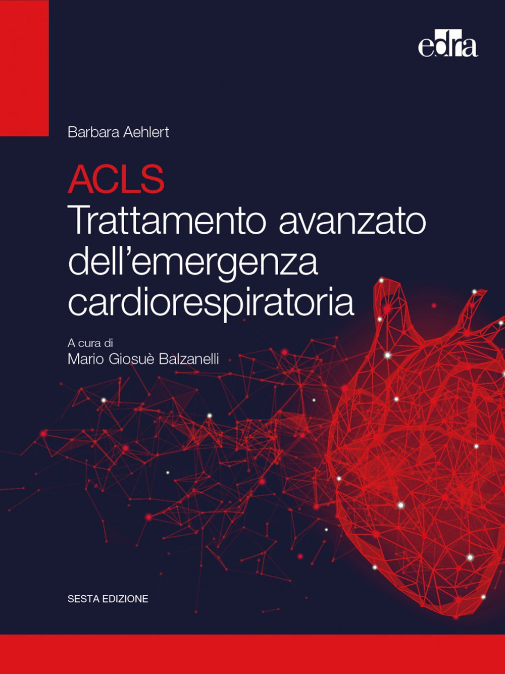 ACLS. Trattamento avanzato dell'emergenza cardiorespiratoria