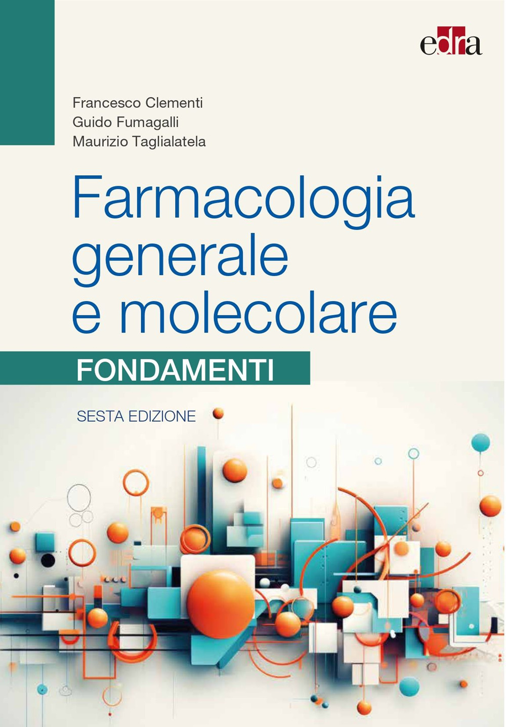 Farmacologia generale e molecolare. Fondamenti