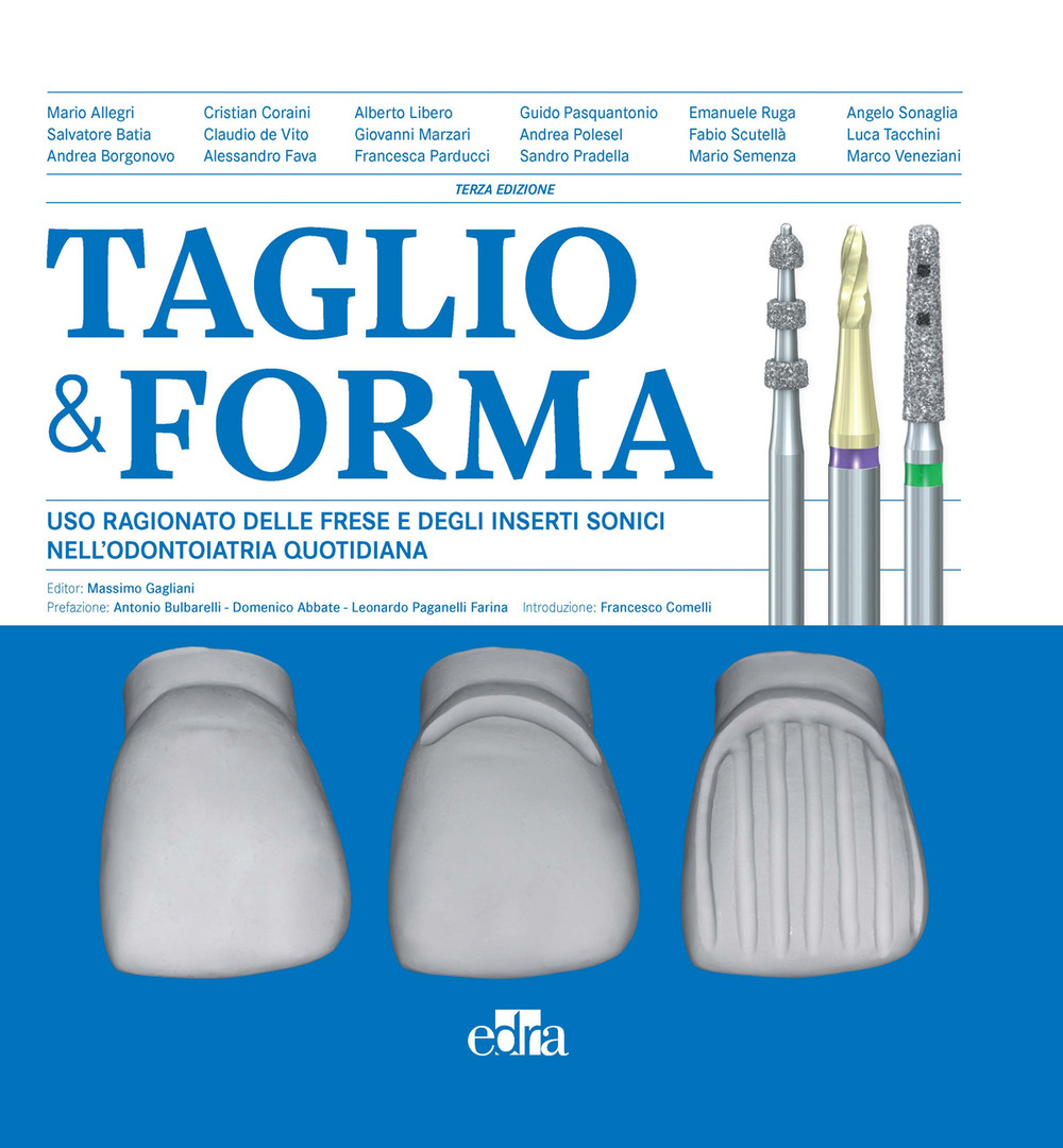 Taglio & forma. Uso ragionato delle frese e degli inserti sonici nell'odontoiatria quotidiana
