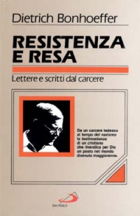 Resistenza e resa. Lettere e scritti dal carcere