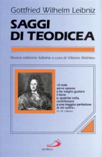 Saggi di teodicea sulla bontà di Dio, sulla libertà dell'uomo, sull'origine del male