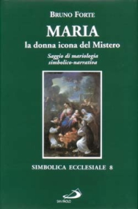 Maria, la donna icona del mistero. Saggio di mariologia simbolico-narrativa