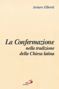 La confermazione nella tradizione della Chiesa latina