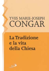 La tradizione e la vita della Chiesa