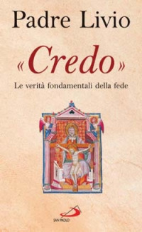 Credo. La verità fondamentali della fede