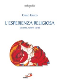 L'esperienza religiosa. Essenza, valore, verità