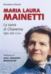 Maria Laura Mainetti. La suora di Chiavenna