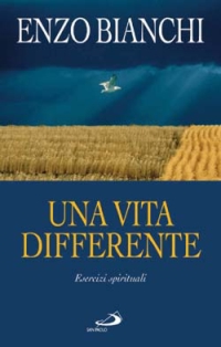 Una vita differente. Esercizi spirituali predicati ai vescovi del Piemonte e dell'Abruzzo e Molise