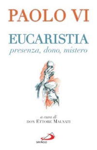 Eucaristia. Presenza, dono, mistero