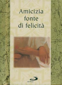 Amicizia fonte di felicità