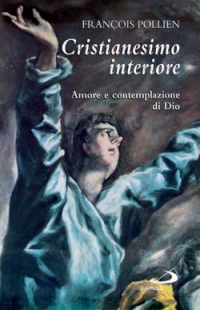 Cristianesimo interiore. Amore e contemplazione di Dio