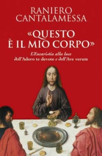 «Questo è il mio corpo». L'eucaristia alla luce dell'«Adoro te devote» e dell'«Ave verum»