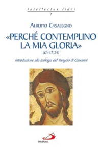 «Perché contemplino la mia gloria» (Gv 17,24)