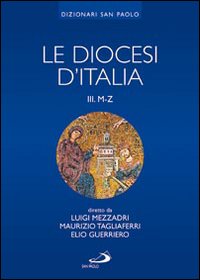 Le diocesi d'Italia. Ediz. illustrata. Vol. 3: Le diocesi M-Z