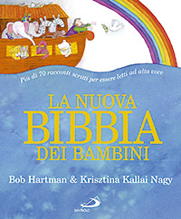 La nuova Bibbia dei bambini. Ediz. illustrata